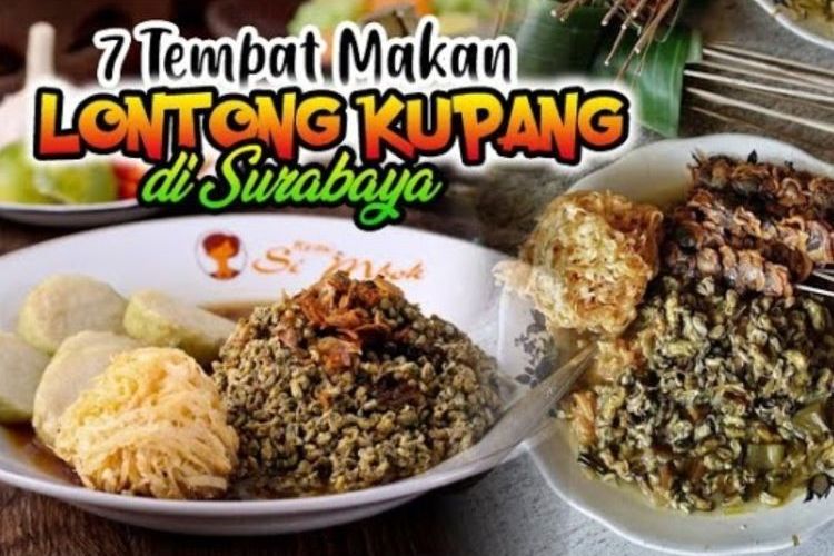 7 Rekomendasi Terbaik Tempat Makan Lontong Kupang di Surabaya untuk Nikmati Liburan Lebaran